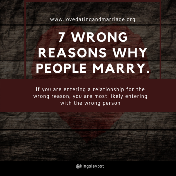 7 Wrong Reasons Why People Marry Ldm With Pk Love Dating And Marriage Online Store For