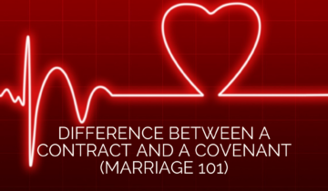 Difference Between a Contract and a Covenant (Marriage 101)